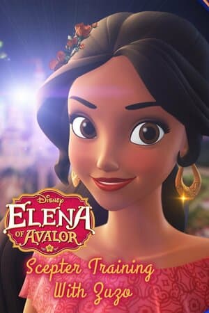 Elena of Avalor: Scepter Training With Zuzo poster art