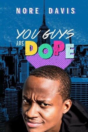 Nore Davis: You Guys are Dope poster art