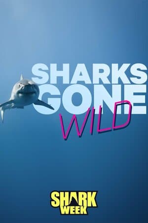 Sharks Gone Wild poster art