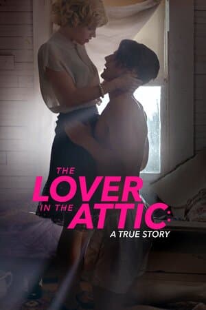 The Lover in the Attic: A True Story poster art