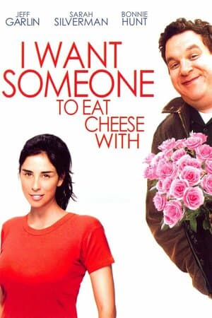 I Want Someone to Eat Cheese With poster art