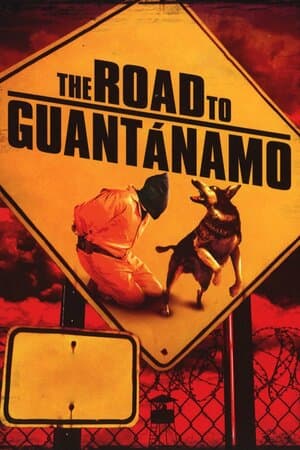 The Road to Guantanamo poster art