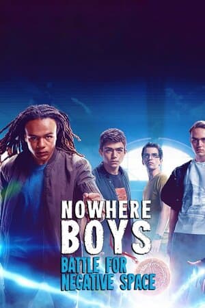 Nowhere Boys: Battle for Negative Space poster art