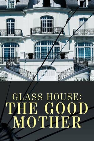 Glass House: The Good Mother poster art