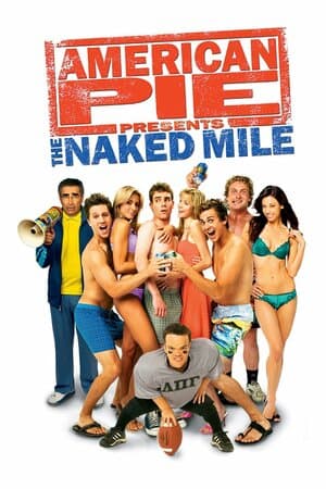 American Pie Presents: The Naked Mile poster art