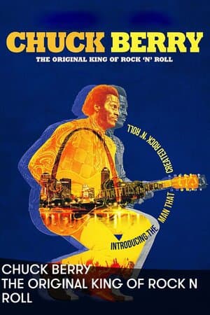 Chuck Berry: The Original King of Rock 'n' Roll poster art