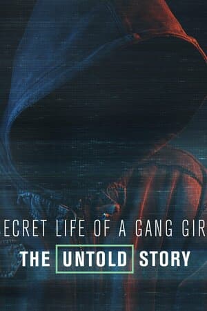 Secret Life of a Gang Girl: The Untold Story poster art