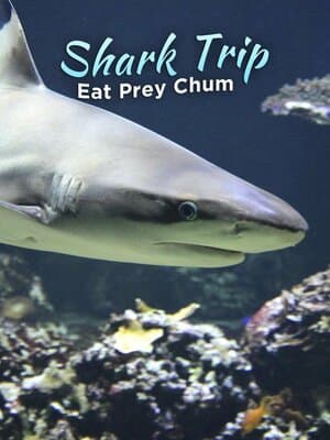 Shark Trip: Eat Prey Chum poster art