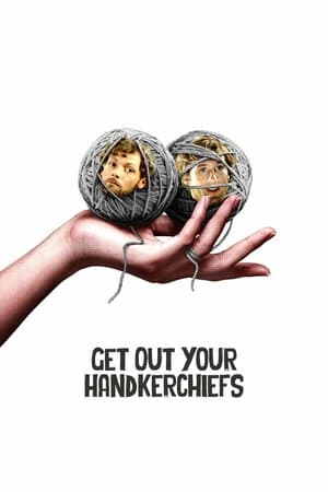 Get Out Your Handkerchiefs poster art