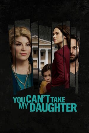 You Can't Take My Daughter poster art