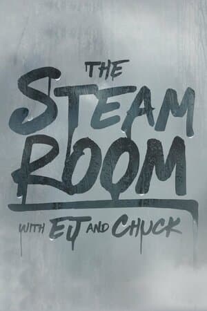 The Steam Room With EJ and Chuck poster art