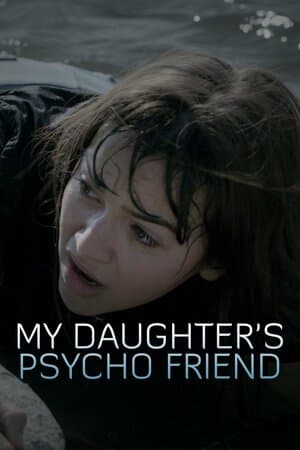 My Daughter's Psycho Friend poster art