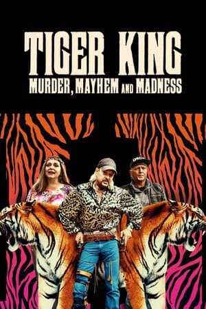 Tiger King: Murder, Mayhem and Madness poster art