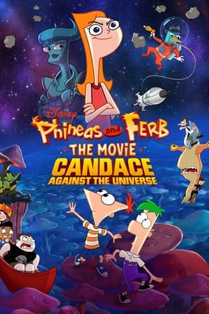 Phineas and Ferb the Movie: Candace Against the Universe poster art