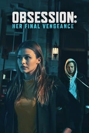 Obsession: Her Final Vengeance poster art