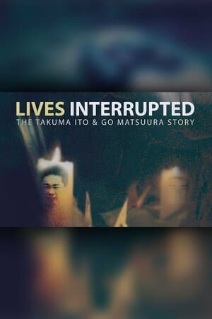 Lives Interrupted: The Takuma Ito and Go Matsuura Story poster art