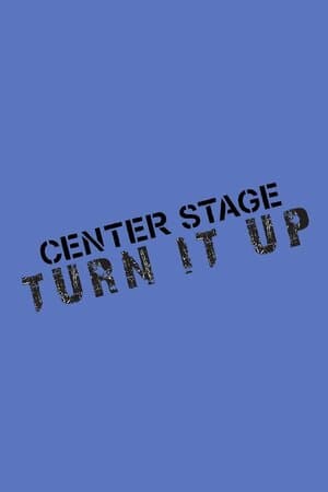 Center Stage: Turn It Up poster art