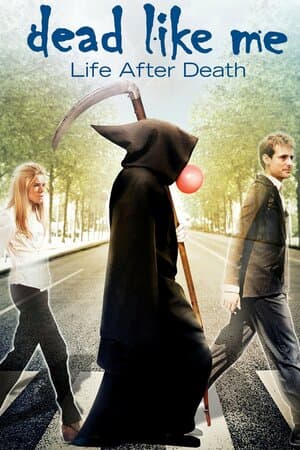 Dead Like Me: Life After Death poster art