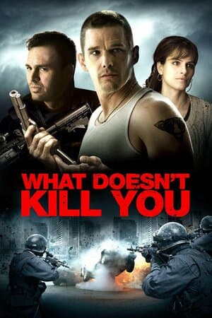 What Doesn't Kill You poster art