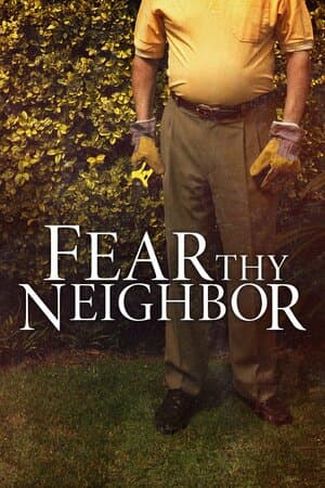 Fear Thy Neighbor poster art