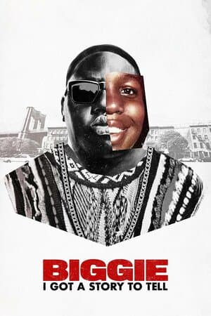 Biggie: I Got a Story to Tell poster art