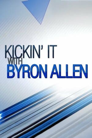 Kickin' It: With Byron Allen poster art