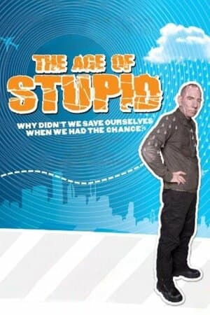 The Age of Stupid poster art