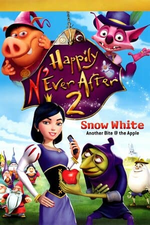 Happily N'Ever After 2: Snow White: Another Bite at the Apple poster art