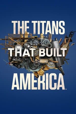 The Titans That Built America poster art