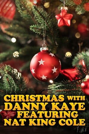 Christmas With Danny Kaye Featuring Nat King Cole poster art