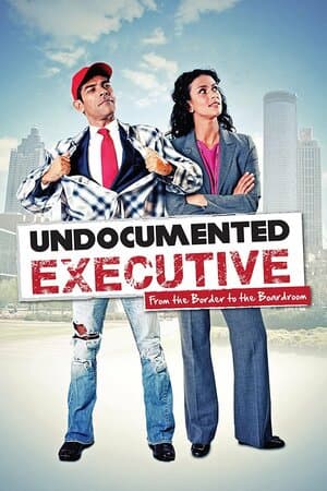 Undocumented Executive poster art