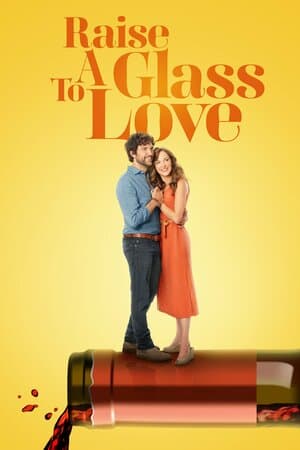 Raise a Glass to Love poster art