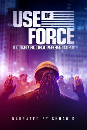 Use of Force: The Policing of Black America poster art