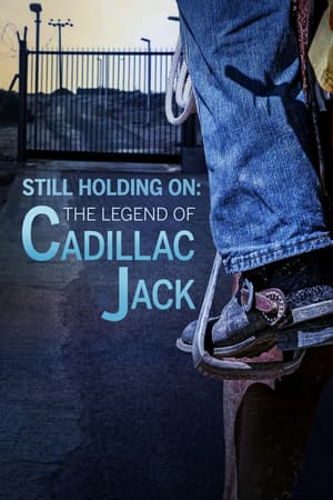 Still Holding On: The Legend of Cadillac Jack poster art