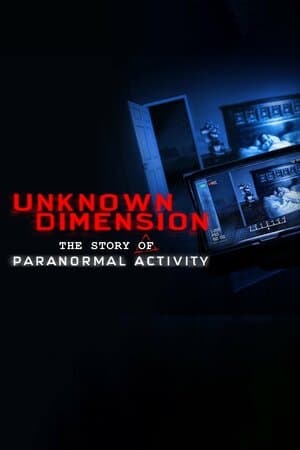 Unknown Dimension: The Story of Paranormal Activity poster art