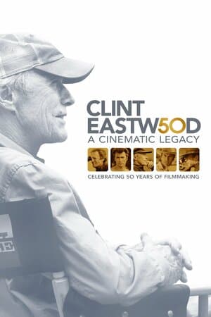 Clint Eastwood: A Cinematic Legacy poster art