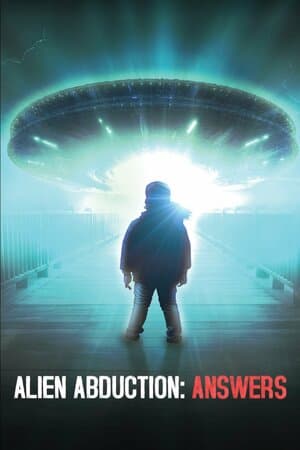 Alien Abduction: Answers poster art