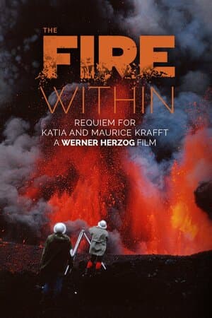 The Fire Within: A Requiem for Katia and Maurice Krafft poster art