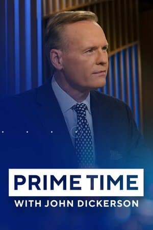 Prime Time With John Dickerson poster art