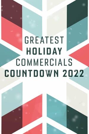 Greatest Holiday Commercials Countdown 2022 poster art