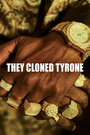 They Cloned Tyrone poster art