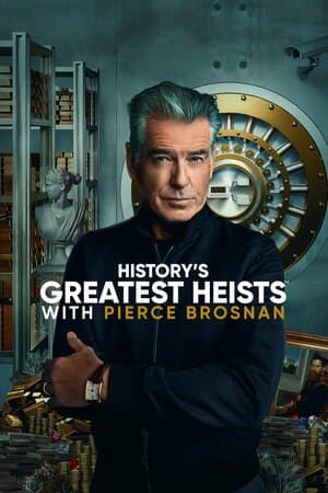 History's Greatest Heists With Pierce Brosnan poster art