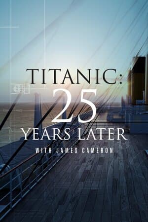 Titanic: 25 Years Later With James Cameron poster art