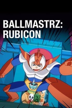 Ballmastrz: Rubicon poster art