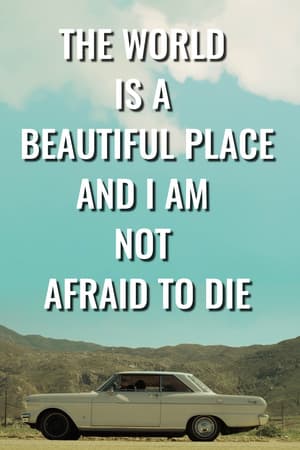 The World is a Beautiful Place and I Am Not Afraid to Die poster art