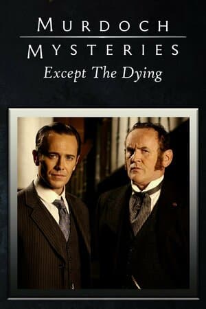 Murdoch Mysteries: Except The Dying poster art