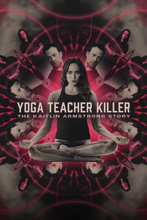 Yoga Teacher Killer: The Kaitlin Armstrong Story poster art