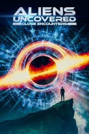 Aliens Uncovered: Close Encounters poster art