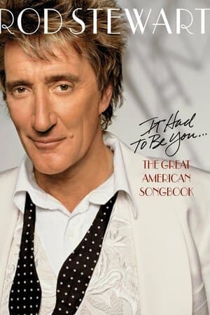 Rod Stewart: It Had to Be You poster art