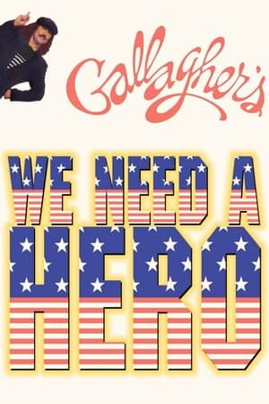 Gallagher: We Need a Hero poster art